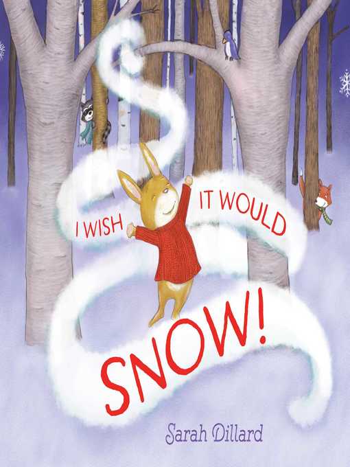 Title details for I Wish It Would Snow! by Sarah Dillard - Wait list